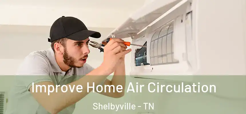 Improve Home Air Circulation Shelbyville - TN
