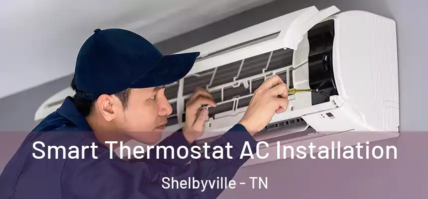  Smart Thermostat AC Installation Shelbyville - TN